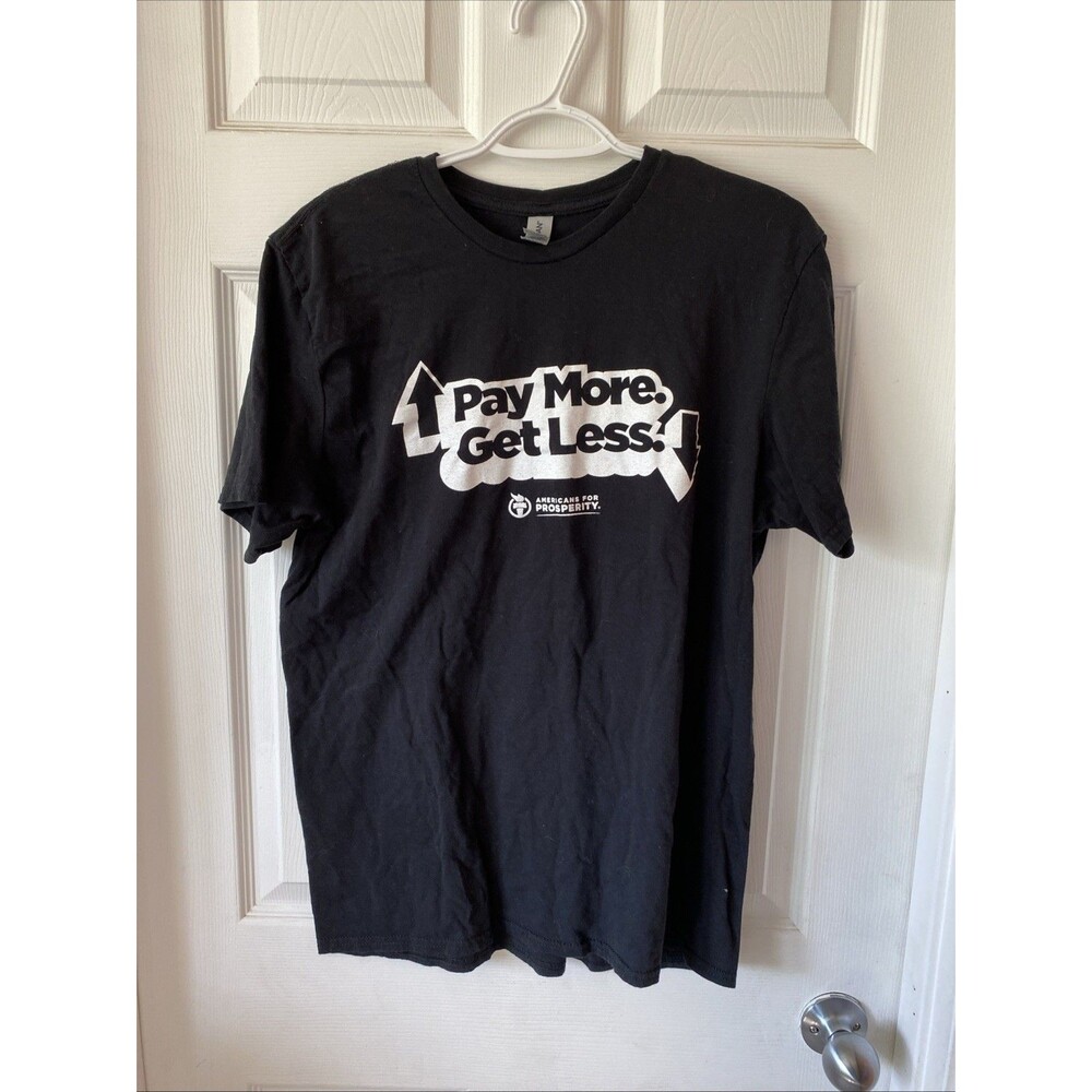 Americans For Prosperity T Shirt Size Large Pay More Get Less